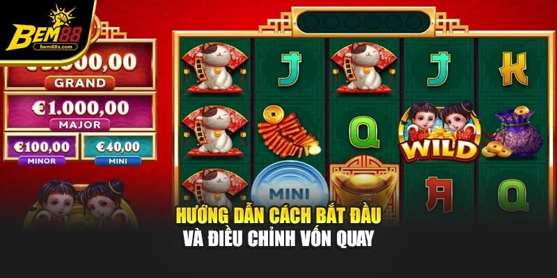 Hướng dẫn cách bắt đầu và điều chỉnh vốn quay