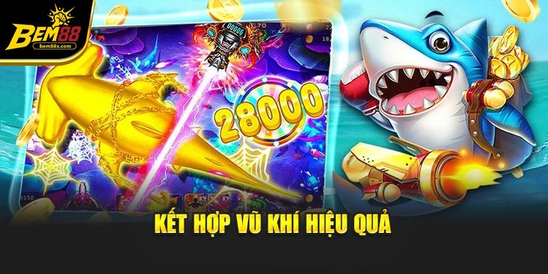 Kết hợp vũ khí hiệu quả