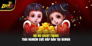 Nổ Hũ Lucky Twins - Trải Nghiệm Cực Hấp Dẫn Tại BEM88