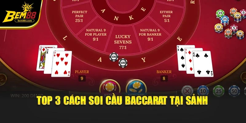 Top 3 cách soi cầu baccarat tại sảnh